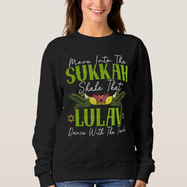 Moletom Move Into Sukkah Shake That Lulav Dance With The T (Frente)