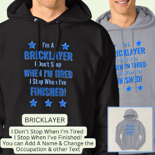 Moletom Mude de texto, sou um BRICKLAYER, não pare de se c
