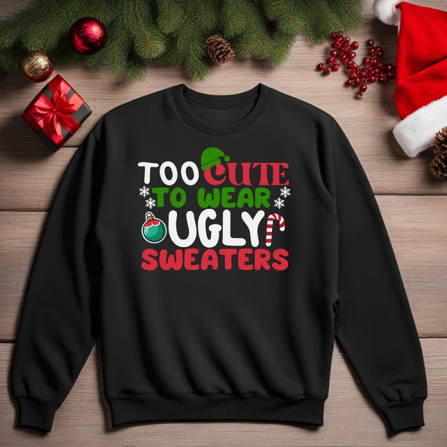 Moletom Muito Bonito Para Vestir Doces Feios Engraçado (Too Cute To Wear Ugly Sweaters Funny Christmas Sweatshirt)