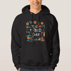 Moletom Muito Cansado Para Se Importar Design Engraçado Pr