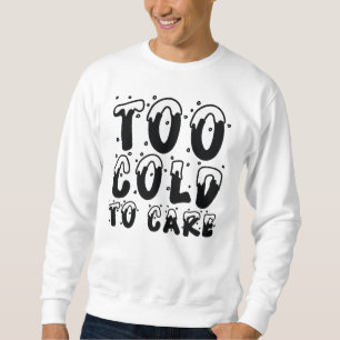 Moletom Muito Frio Para se Importar
