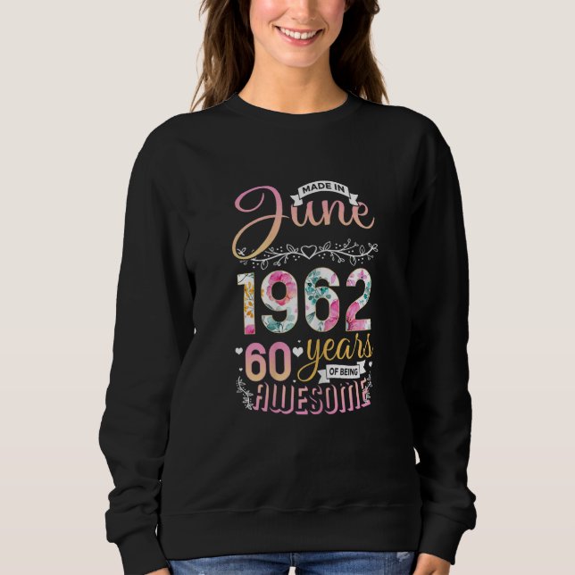 Moletom Mulher Floral 60 Aniversário Feito Em Junho De 196 (Frente)
