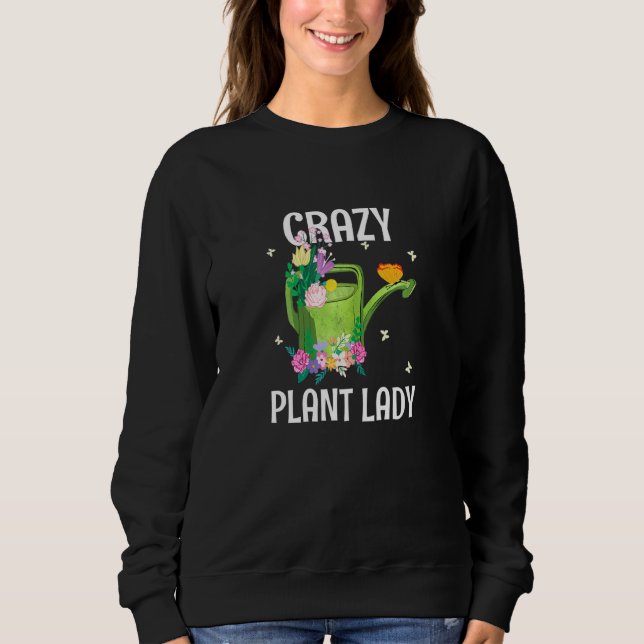 Moletom Mulher Gardener Plant Florist Crazy Lady (Frente)