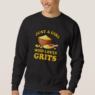 Moletom Mulheres Apenas uma garota que ama Grits Funny Po