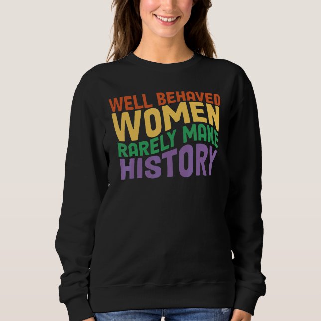 Moletom Mulheres Bem Comportadas Raramente Fazem História  (Frente)