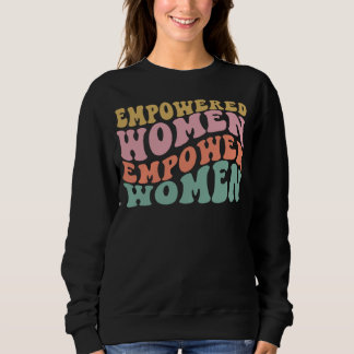 Moletom Mulheres capacitadas empoderam mulheres camisetas,