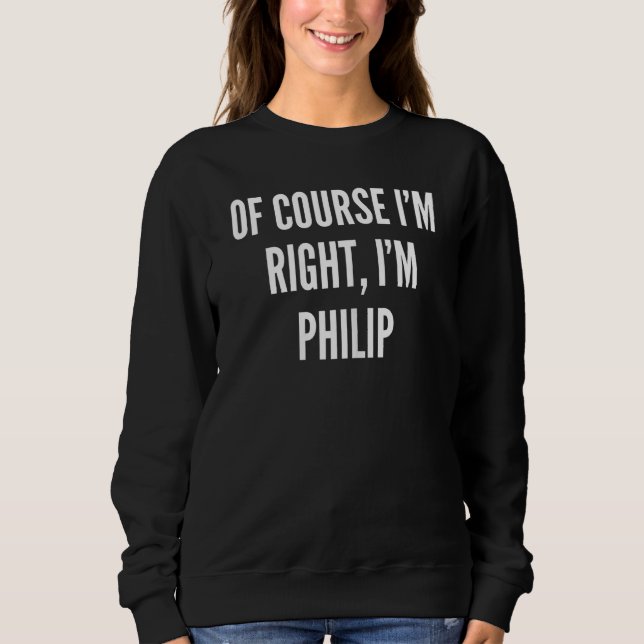 Moletom Mulheres, claro que estou certo, sou Philip (Frente)