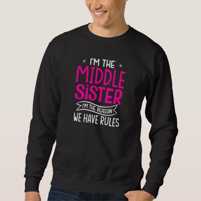 Moletom Mulheres Eu Sou A Irmã Do Meio Eu Sou A Razão De N (Frente)