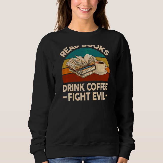 Moletom Mulheres Lem Livros Bebem Café Lutar Contra Nerd B (Frente)