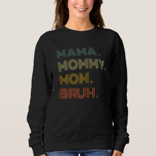 Moletom Mulheres Mãe Vida Mãe Mamãe Mãe Mãe Bruh Mãe Gag M
