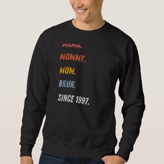 Moletom Mulheres Mama Mamãe Mãe Bruh Desde 1997 Dia de as  (Frente)