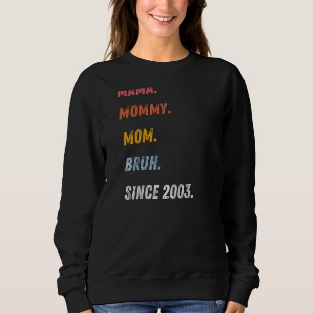 Moletom Mulheres Mama Mamãe Mãe Bruh Desde 2003 Dia de as  (Frente)