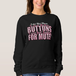 Moletom Mulheres que eu não quis empurrar seus botões dize