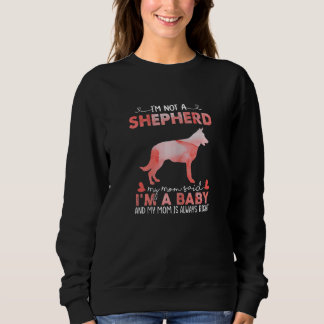 Moletom Mulheres Shepherd Mãe Disse Bebê Shepherd Cachorro