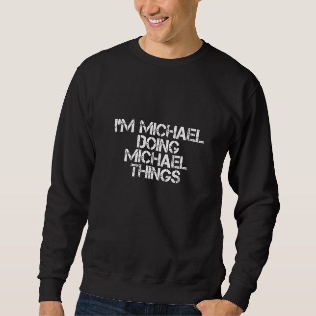 Moletom Mulheres sou Michael fazendo Michael Coisas Engraç (Frente)