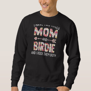 Moletom Mulheres Tenho Dois Títulos Mãe E Birdie Floral Co
