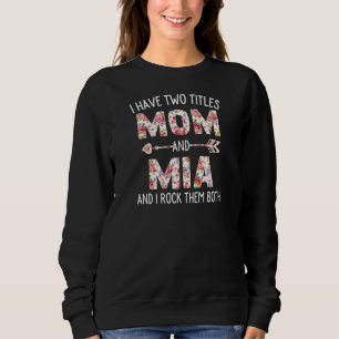 Moletom Mulheres Tenho Dois Títulos Mãe E Mia Floral Cute 