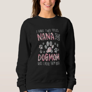 Moletom Mulheres Tenho Dois Títulos Nana E Cachorro Mãe Fl