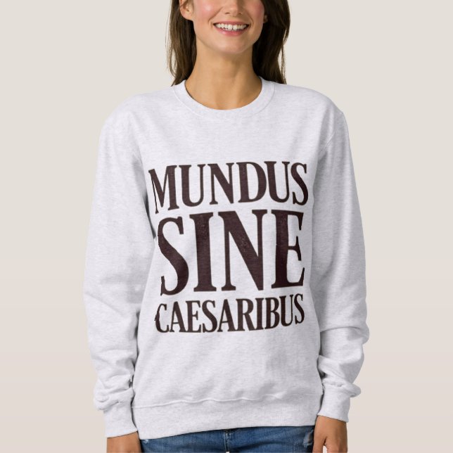 Moletom Mundus Sine Caesaribus - Nenhuma Régua Cotação Lat (Frente)