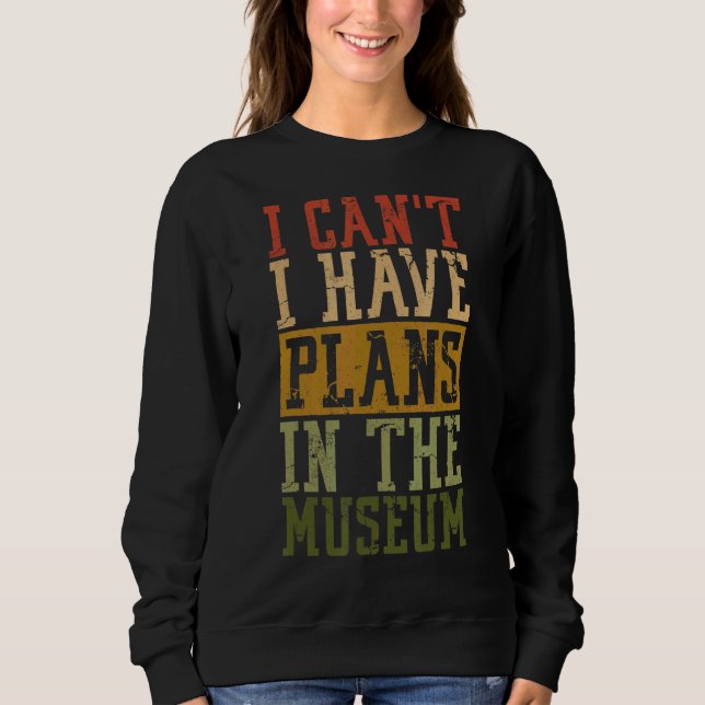 Moletom Museu Pun Eu não posso ter planos no Museu (Frente)