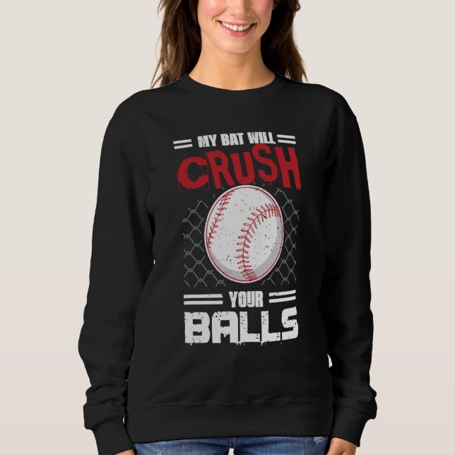 Moletom My Bat Will Crush Your Balls Baseball Bat For Men  (Frente)