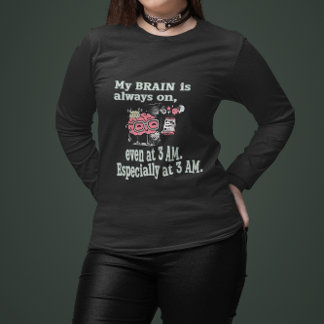 Moletom My Brain is Always On - Even at 3 AM Graphic Tee