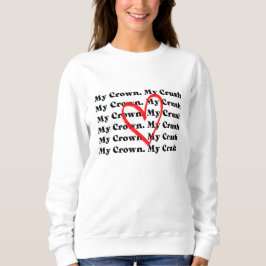 Moletom "My Crown My Crush" Valentine's Day Sweatshirt
