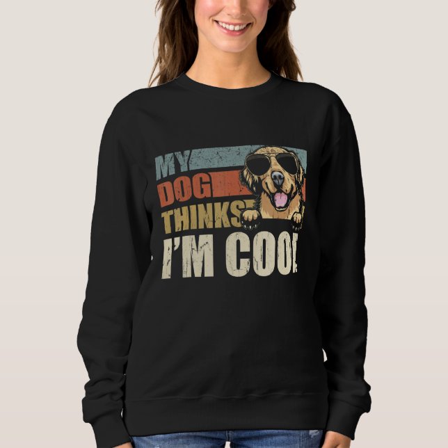 Moletom My Dog Thinks I'm Cool Golden Retriever  Retro Dad (Frente)