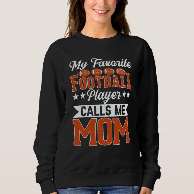 Moletom My Favorite Football Player Calls Me Mom Football (Frente)
