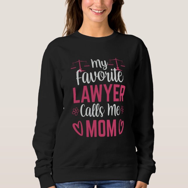 Moletom My Favorite Lawyer Calls Me Mom Advocate Law Attor (Frente)