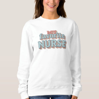 Moletom My Favorite Nurse Sweatshirt – Embroidered Pullove