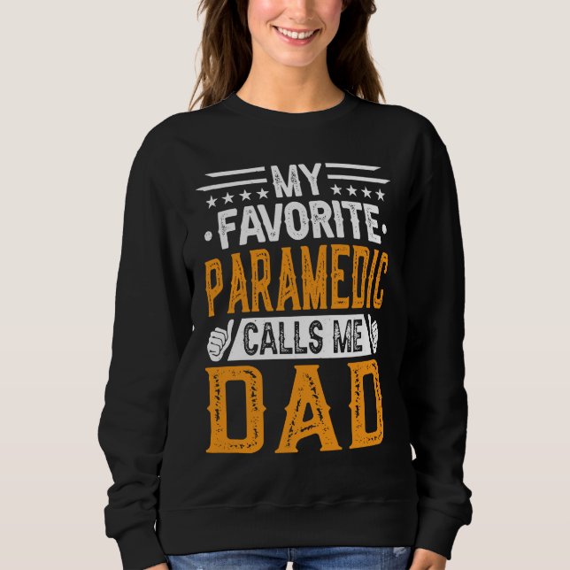 Moletom My Favorite Paramedic Calls Me Dad  Fathers Day (Frente)