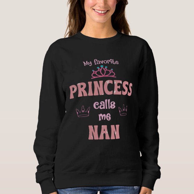 Moletom My Favorite Princess Calls Me Nan Princess Mother  (Frente)