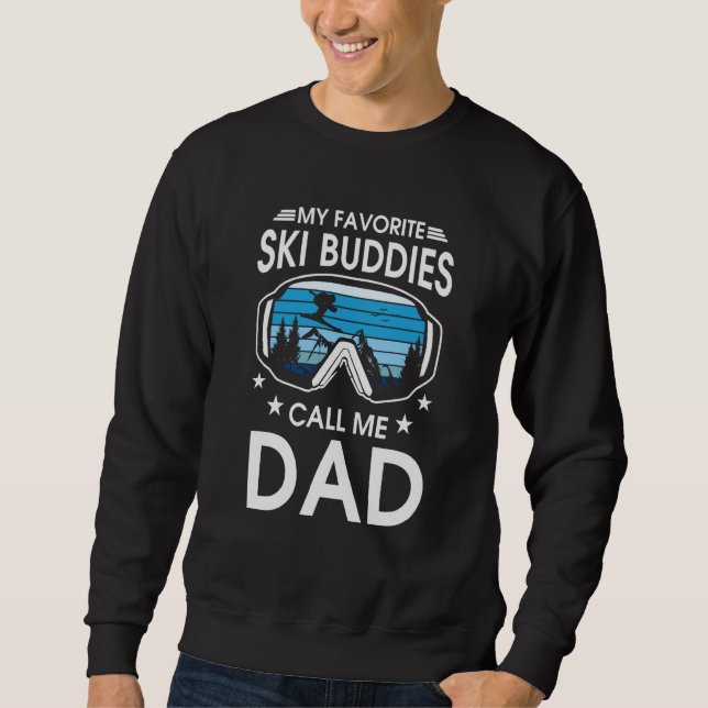 Moletom My Favorite Ski Buddies Call Me Dad Great Fathers  (Frente)