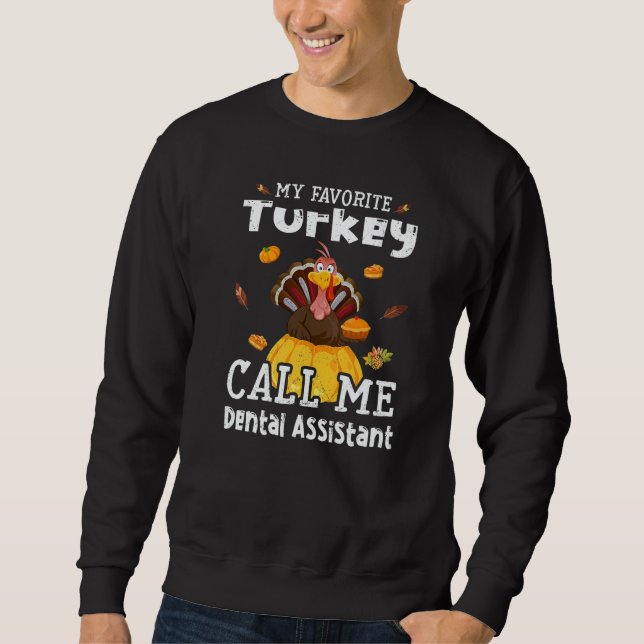 Moletom My Favorite Turkey Calls Me Dental Assistant Thank (Frente)