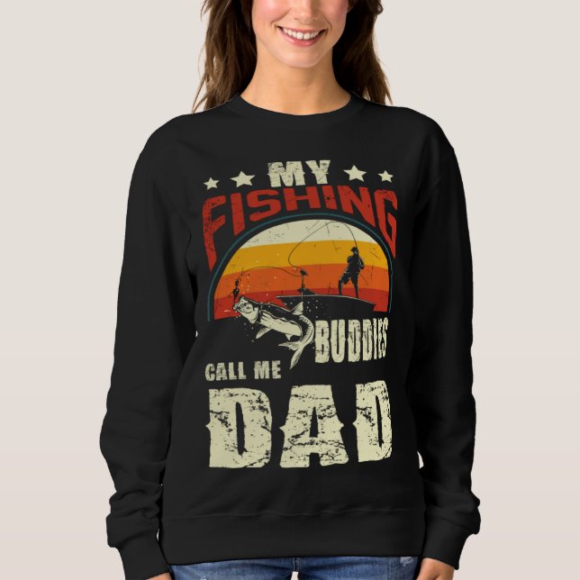 Moletom My Fishing Buddies Call Me Dad  Father Day (Frente)