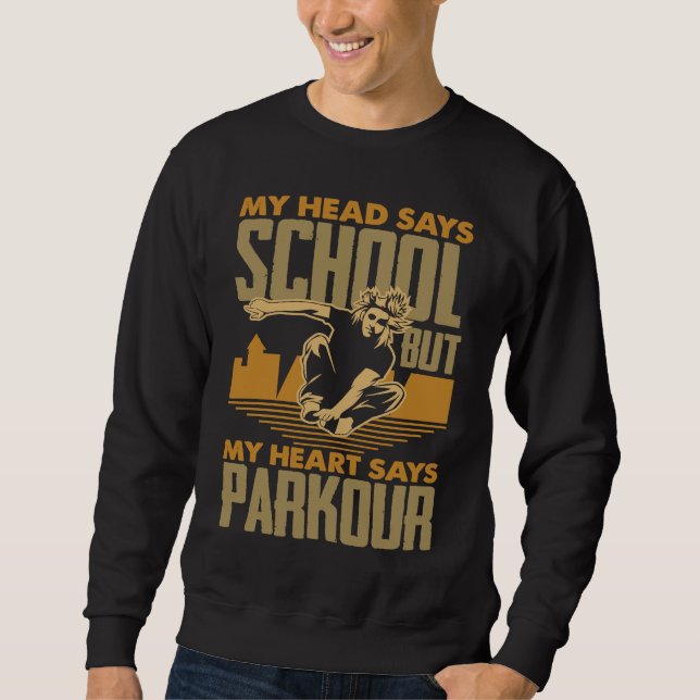 Moletom My Head Says School My Heart Says Parkour  Parkour (Frente)