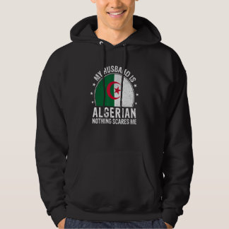 Moletom My Husband Is Algerian Nothing Scares Me Algerian 