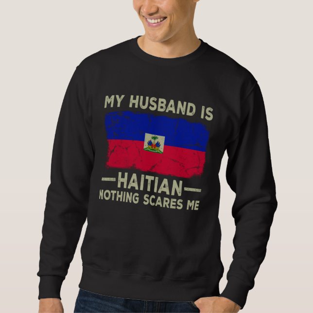 Moletom My Husband is Haitian Nothing Scares Me Wife (Frente)