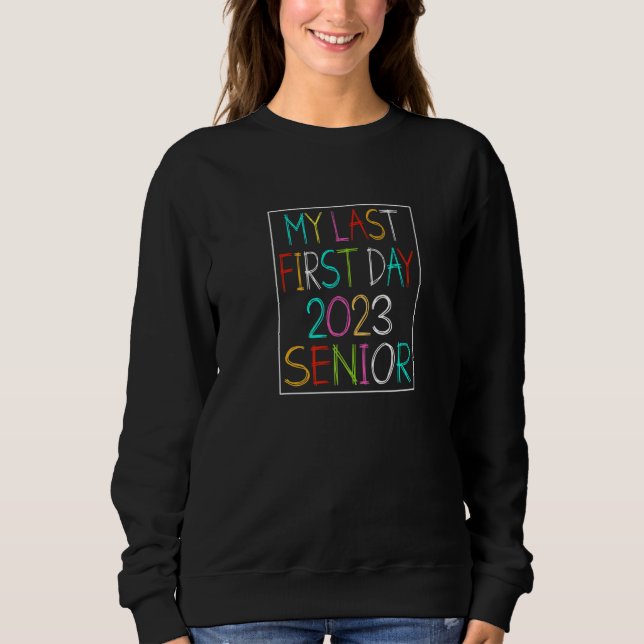 Moletom My Last First Day Senior 2023 Back To School 2023  (Frente)