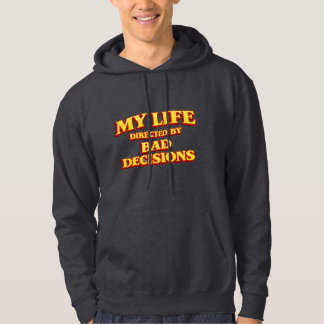 Moletom “My Life Directed by Bad Decisions” Funny Design