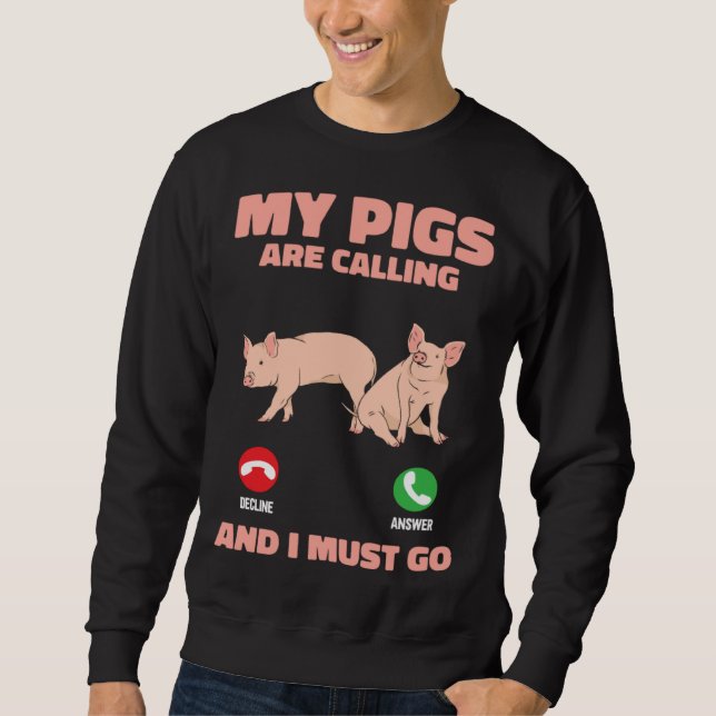 Moletom My Pigs Are Calling And I Must Go Farm Kids Piglet (Frente)