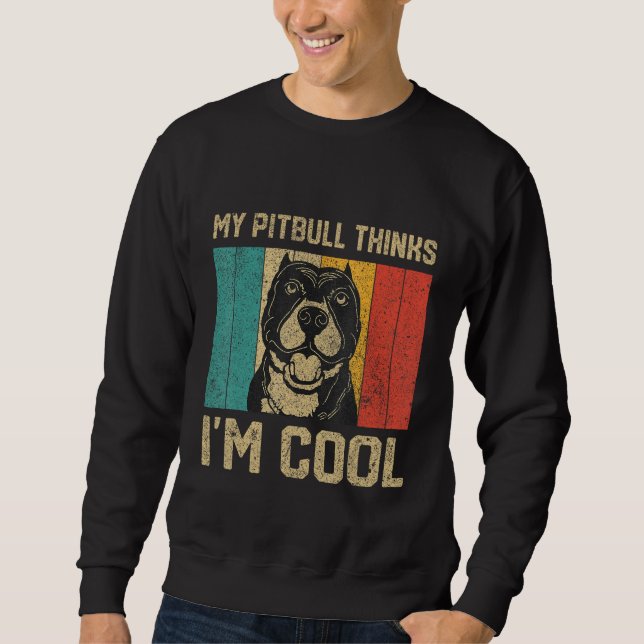 Moletom My Pitbull Thinks I m Cool  Dog Owner (Frente)