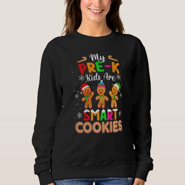 Moletom My Pre K Kids Are Smart Cookies Christmas  Teacher (Frente)