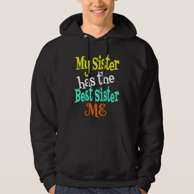 Moletom My Sister has The Best Sister ME Big & Little Sibl (Frente)
