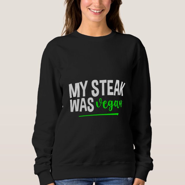 Moletom My Steak Was Vegan (Frente)