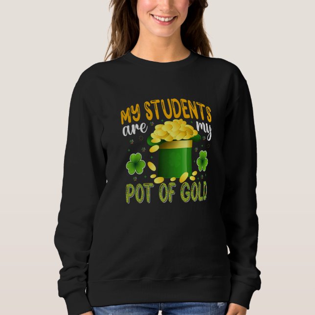 Moletom My Students Are My Pot Of Gold, Teacher St Patrick (Frente)