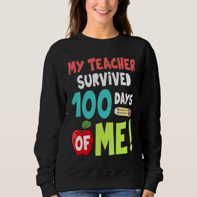 Moletom My Teacher Survived 100 Days Of Me (Frente)