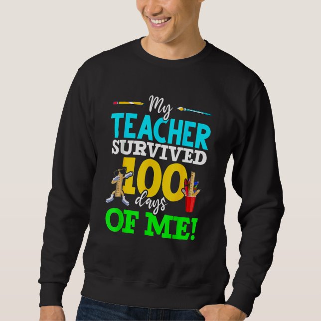 Moletom My Teacher Survived 100 Days Of Me Dab 100 Days Of (Frente)