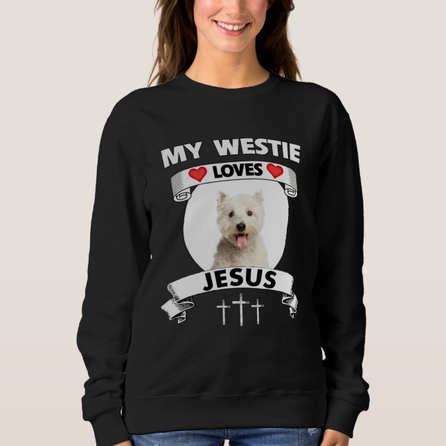Moletom My Westie Loves Jesus Christian West Highland Dog  (Frente)